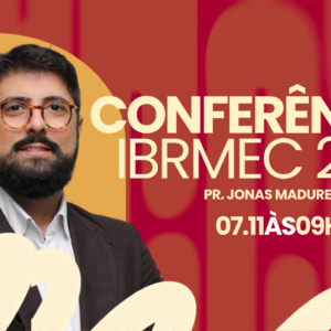Conferência IBRMEC 2026 | Pr. Jonas Madureira